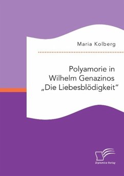 Polyamorie in Wilhelm Genazinos ¿Die Liebesblödigkeit¿ - Kolberg, Maria