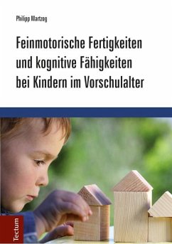 Feinmotorische Fertigkeiten und kognitive Fähigkeiten bei Kindern im Vorschulalter - Martzog, Philipp