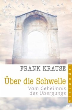 Über die Schwelle - Krause, Frank