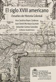 El siglo XVIII americano: estudios de historia colonial (eBook, ePUB)