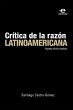 Crítica de la razón latinoamericana... - Bild 1