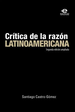Crítica de la razón latinoamericana (eBook, ePUB) - Gómez, Santiago Castro