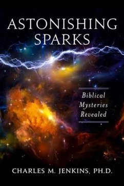 Astonishing Sparks (eBook, ePUB) - Charles M. Jenkins, Ph. D.