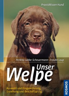 Unser Welpe (eBook, ePUB) - Lübbe-Scheuermann, Perdita; Loup, Frauke