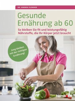 Gesunde Ernährung ab 60 (eBook, ePUB) - Flemmer, Dr. Andrea