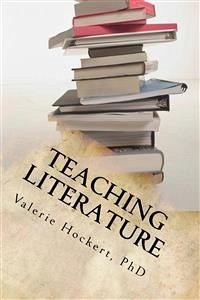 Ensinando Literatura - Um Grande Guia Para Professores E Alunos (eBook, ePUB) - Hockert, Valerie