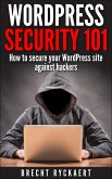 WordPress Security 101 - How to secure your WordPress site against hackers (eBook, ePUB)