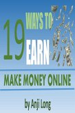 19 Ways To Earn: Make Money Online (eBook, ePUB)