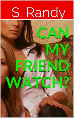 Can My Friend Watch? (eBook, ePUB) - Randy, S.