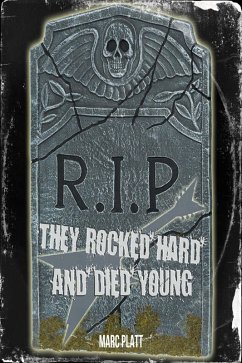 They Rocked Hard and Died Young (Pop Gallery eBooks, #8) (eBook, ePUB) - Platt, Marc