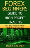 Forex Beginners Guide to High Profit Trading (Beginner Investor and Trader series) (eBook, ePUB)