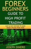 Forex Beginners Guide to High Profit Trading (Beginner Investor and Trader series) (eBook, ePUB) Forex Beginners Guide to High Profit Trading (Beginner Investor and Trader series) (eBook, ePUB)