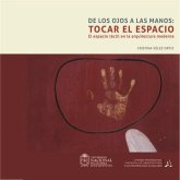 De los ojos a las manos: tocar el espacio. El espacio táctil en la arquitectura moderna (eBook, PDF)