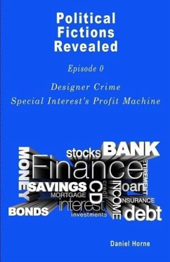 Cover Designer Crime, Special Interest's Profit Machine (Political Fictions Revealed, #1) (eBook, ePUB)