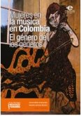 Mujeres en la música en Colombia: el género de los géneros (eBook, ePUB)