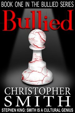 Bullied (The Bullied Series) (eBook, ePUB) - Smith, Christopher