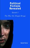 The War On Illegal Drugs That Does Not Exist (Political Fictions Revealed, #4) (eBook, ePUB)