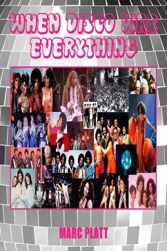 When Disco Was Everything (Pop Gallery eBooks, #10) (eBook, ePUB) - Platt, Marc