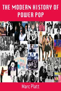 The Modern History of Power Pop (Pop Gallery eBooks, #11) (eBook, ePUB) - Platt, Marc
