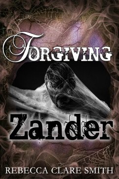 Forgiving Zander (Survival Trilogy, #2) (eBook, ePUB) - Smith, Rebecca Clare