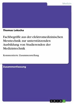 Fachbegriffe aus der elektromedizinischen Messtechnik zur unterstützenden Ausbildung von Studierenden der Medizintechnik (eBook, ePUB) Fachbegriffe aus der elektromedizinischen Messtechnik zur unterstützenden Ausbildung von Studierenden der Medizintechnik (eBook, ePUB)