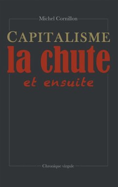Cover Capitalisme, la chute et ensuite (eBook, ePUB)