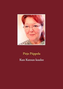 Kun Kutsun kuulee (eBook, ePUB) - Piippola, Pirjo