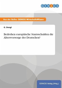 Bedrohen europäische Staatsschulden die Altersvorsorge der Deutschen? - Dengl, G.