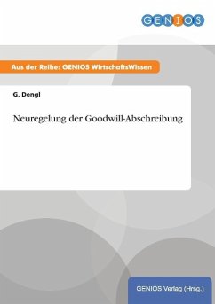 Neuregelung der Goodwill-Abschreibung