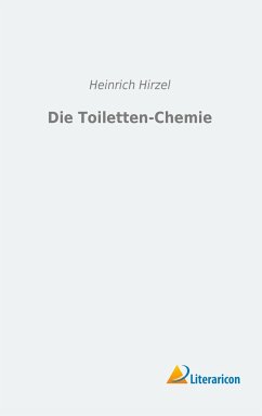 Die Toiletten-Chemie - Hirzel, Heinrich