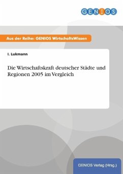 Die Wirtschaftskraft deutscher Städte und Regionen 2005 im Vergleich