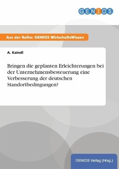Bringen die geplanten Erleichterungen bei der Unternehmensbesteuerung eine Verbesserung der deutschen Standortbedingungen? - Kaindl, A.
