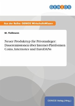 Neuer Produkttyp für Privatanleger: Daueremissionen über Internet-Plattformen Coins, Internotes und EuroDANs