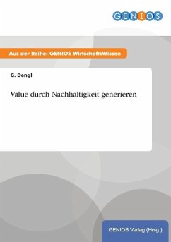 Value durch Nachhaltigkeit generieren - Dengl, G.