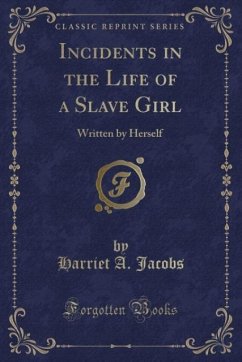 Incidents in the Life of a Slave Girl (Classic Reprint)