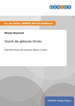 Durch die gläserne Decke - Raymond, Mirjam