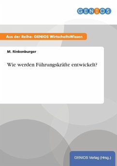 Wie werden Führungskräfte entwickelt? - Rinkenburger, M.