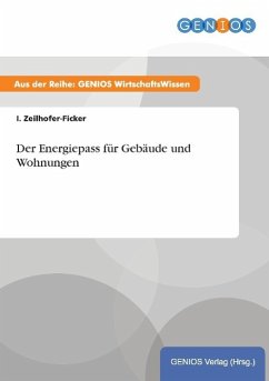 Der Energiepass für Gebäude und Wohnungen - Zeilhofer-Ficker, I.