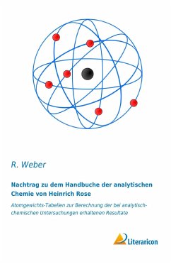 Nachtrag zu dem Handbuche der analytischen Chemie von Heinrich Rose - Weber, R.