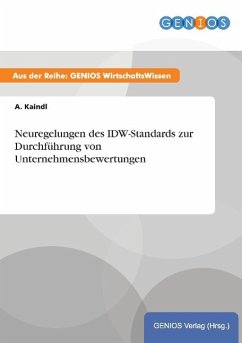 Neuregelungen des IDW-Standards zur Durchführung von Unternehmensbewertungen - Kaindl, A.