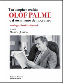 Tra utopia e realtà: Olof Palme e il socialismo democratico Tra utopia e realtà: Olof Palme e il socialismo democratico