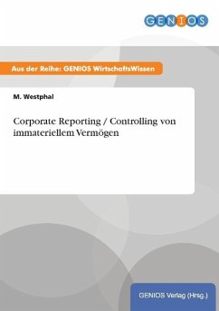 Corporate Reporting / Controlling von immateriellem Vermögen - Westphal, M.