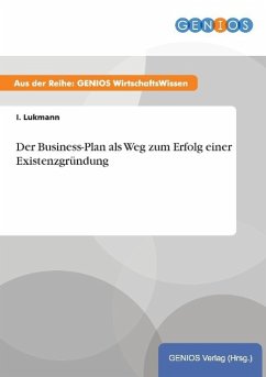 Der Business-Plan als Weg zum Erfolg einer Existenzgründung - Lukmann, I.