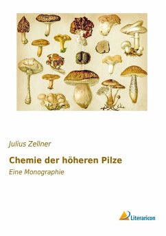 Chemie der höheren Pilze - Zellner, Julius