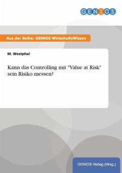 Kann das Controlling mit &quote;Value at Risk&quote; sein Risiko messen?