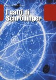 I gatti di Schrödinger I gatti di Schrödinger