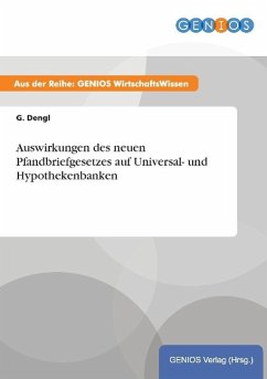 Auswirkungen des neuen Pfandbriefgesetzes auf Universal- und Hypothekenbanken