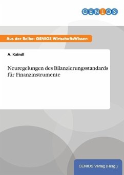 Neuregelungen des Bilanzierungsstandards für Finanzinstrumente - Kaindl, A.