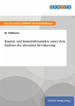 Kapital- und Immobilienmärkte unter dem Einfluss der alternden Bevölkerung - Floßmann, M.
