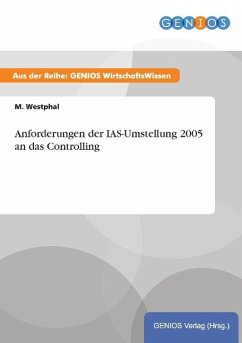 Anforderungen der IAS-Umstellung 2005 an das Controlling